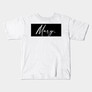 Mary Name, Mary Birthday Kids T-Shirt